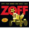 ZOFF - 1979 - 2019 - Für immer und ewig