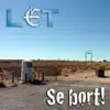 L.E.T. - Se Bort - Single