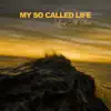 My So Called Life - Lost At Sea / Heath Is A Dead Good Actor - Single