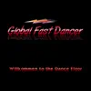 Global Fast Dancer - Willkommen to the Dance Floor