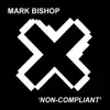 Mark Bishop - Non-Compliant - Single