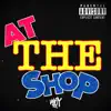 Baby Dave Jr. - At the Shop (feat. Lord Lorenz, VonRepsValley & DCG Quin) - Single