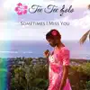 Tee Tee Solo - Sometimes I Miss You - Single