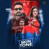 Arry Sidhu & Gurlej Akhtar - Skin Tone - Single