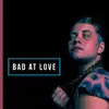 The Cause & The Cure - Bad at Love - Single