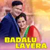 Shobha Tripathi & Raju Pariyar - Badalu Layera - EP