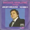 Bozidar Vasiljevic Cadja - Glavu gore i nedaj se druze (To je majko ta) - Single