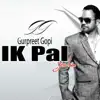 Gurpreet Gopi - Ik Pal