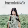 Anas Otman - Let Me See You - Single