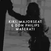 Kiki, Majorseat & Don Philips - Maserati - Single