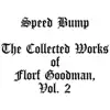 Speed Bump - The Collected Works of Florf Goodman, Vol. 2 - EP