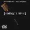 Marcodaprophet - Nothing To Prove (feat. Black LogiCrak) - Single