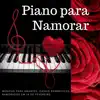 Paraíso Secreto - Piano para Namorar - Músicas para Amantes, Casais Românticos, Namorados em 14 de Fevereiro