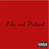 Lxve Medz - Fake and Pretend - Single