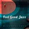 Binaural Jazz - Feel Good Jazz