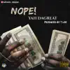 Yah DaGreat - Nope - Single