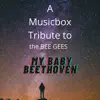 Ludwig van Beethoven - A Musicbox Tribute to the Bee Gees