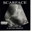 Scarface - The Last of a Dying Breed