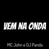 DJ Panda & MC JOHN - Vem na Onda - Single