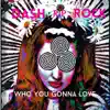 Dash Rip Rock - Who You Gonna Love - Single