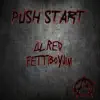 Lil Red - Push Start (feat. Fettiboyjim) - Single