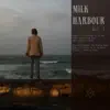 Milk Harbour - Vol. 1