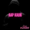 Desi Fluent - Aap Kaun - Single