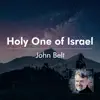 John Belt - Holy One of Israel - Single