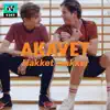 Akavet - Hakket Makker - Single