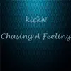 kickN - Chasing a Feeling - Single