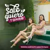 Deleites Andinos - Solo Quiero Tomar (feat. Isabel Enriquez) - Single