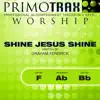 Primotrax Worship - Shine Jesus Shine - Praise & Worship Primotrax - Performance Tracks