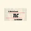 C-Note Cash - TLC (feat. D.A FreshOut) - Single