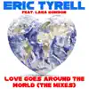 Eric Tyrell - Love Goes Around the World (feat. Lana Gordon)