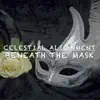 Celestial Alignment - Beneath the Mask (From \