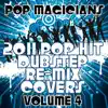 Pop Magicians - 2011 Pop Hit Drum & Bass Re-Mix Covers Vol. 4