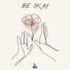 Alpha Morris - Be Okay - Single