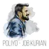 Job Kurian - Poliyo (feat. Reshmi Sathish) [Live] - Single