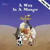 Starshine Singers - A Way In a Manger