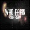 SydKeisha - Who Fakin - Single