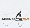 The Seperatists - Akilak