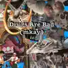 Gishi - Drugs Are Bad (Mkay) - Single