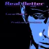 Lucariamore - Real Better (feat. Lupinekwakeup) - Single