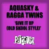 Aquasky & Ragga Twins - Give It Up (Old Skool Style) - EP