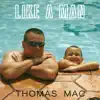 Thomas Mac - Like a Man - Single