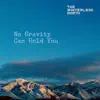 The Winterless North - No Gravity Can Hold You