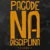 Pagode na Disciplina - Pagode na Disciplina, Vol. 1