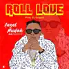 Angel Mudah - Roll Love - Single