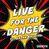 Derryn - Live for the Danger (feat. Sajan Nauriyal) - Single