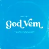 Doze Project, Jessé Alcantara & Brunno Ramos - God Vem (feat. P. Oliveira, SALMAZO & SevenRxni) - Single